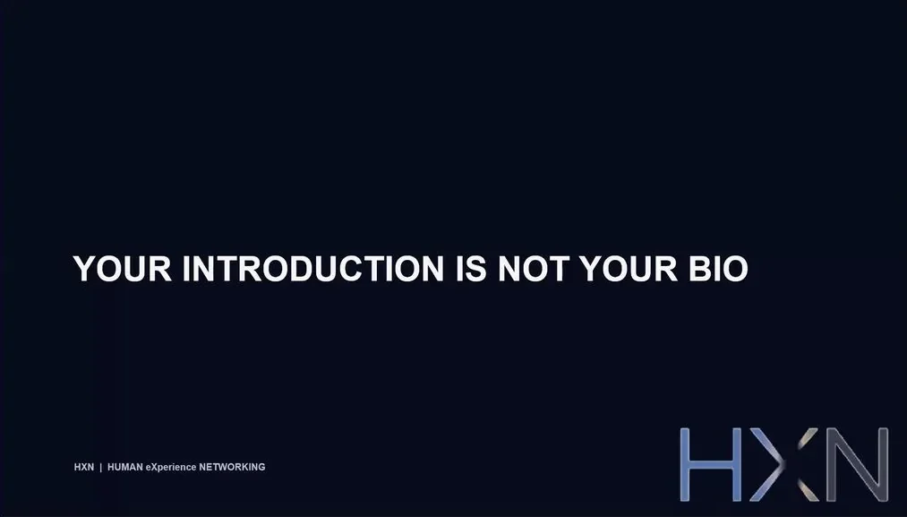 “Your introduction is not your bio.”